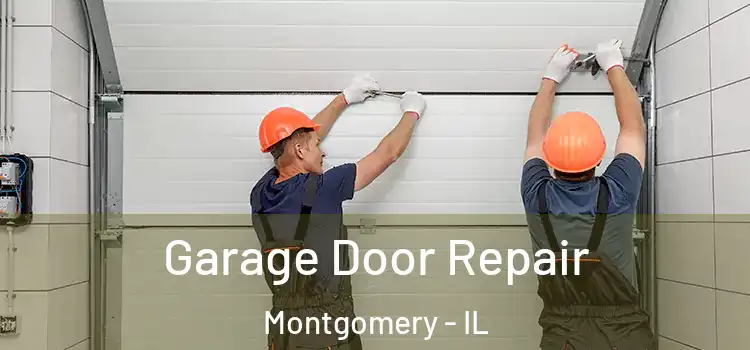  Garage Door Repair Montgomery - IL