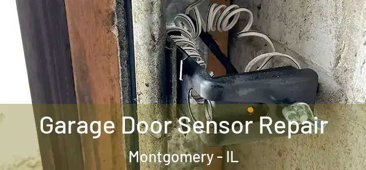 Garage Door Sensor Repair Montgomery - IL