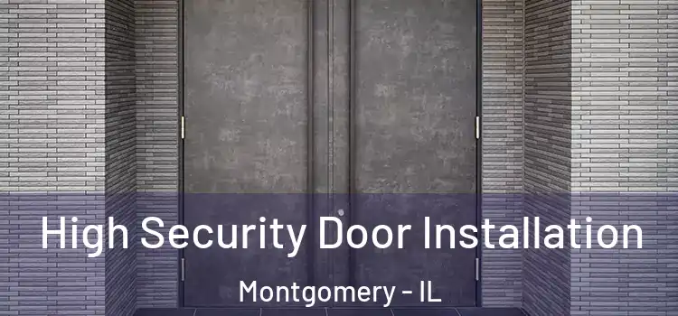  High Security Door Installation Montgomery - IL