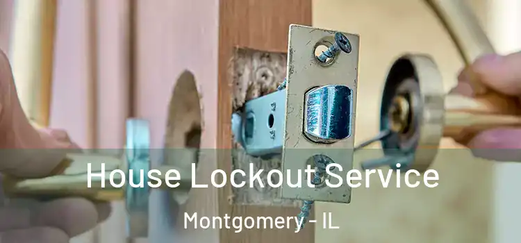 House Lockout Service Montgomery - IL
