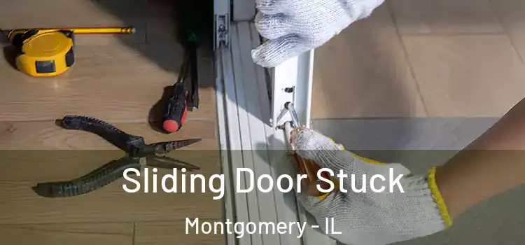  Sliding Door Stuck Montgomery - IL